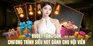 HUBET tặng 58K